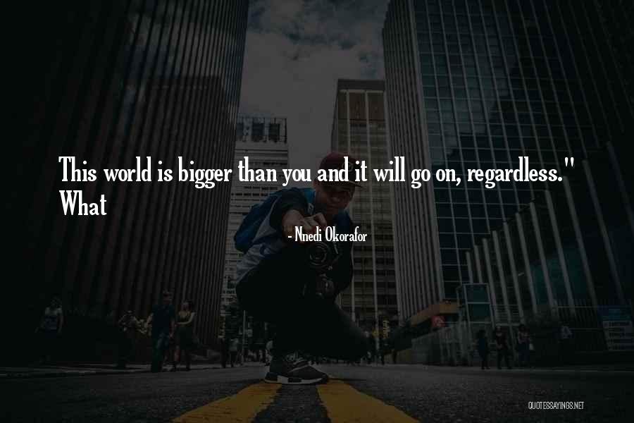 World What Quotes By Nnedi Okorafor World What Quotes By Nnedi Okorafor