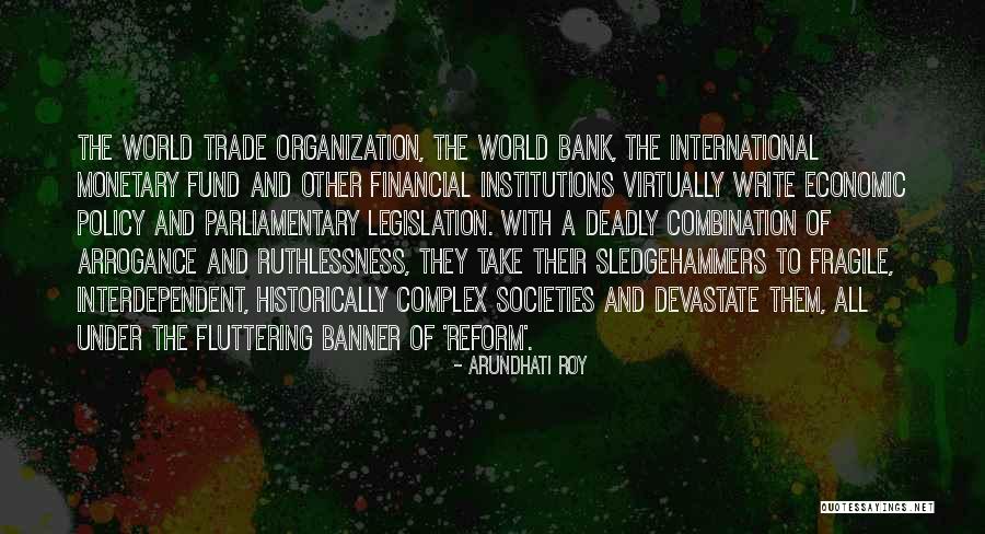 World Whole Organization Quotes By Arundhati Roy World Whole Organization Quotes By Arundhati Roy