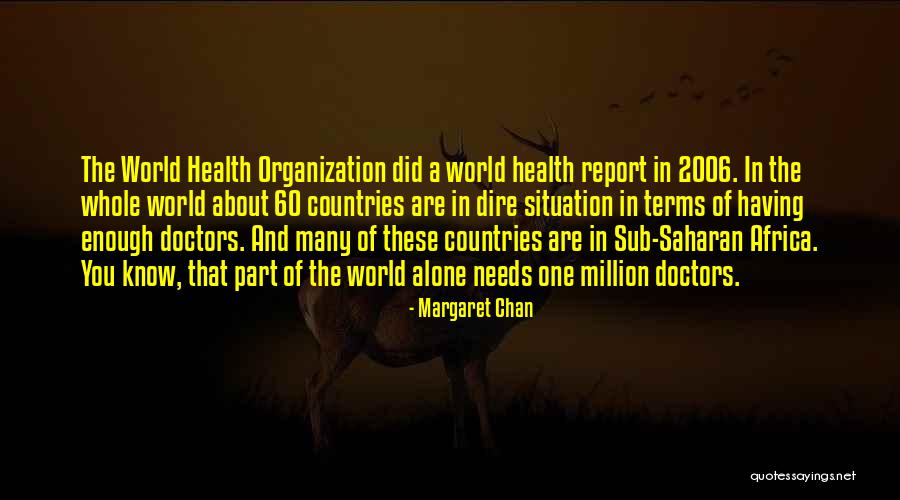 World Whole Organization Quotes By Margaret Chan World Whole Organization Quotes By Margaret Chan