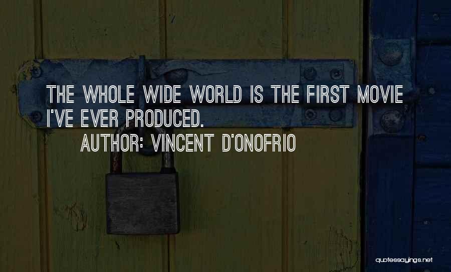 World Wide Quotes By Vincent D'Onofrio