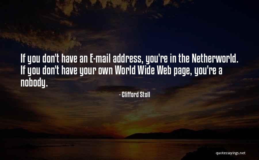 World Wide Web Quotes By Clifford Stoll World Wide Web Quotes By Clifford Stoll
