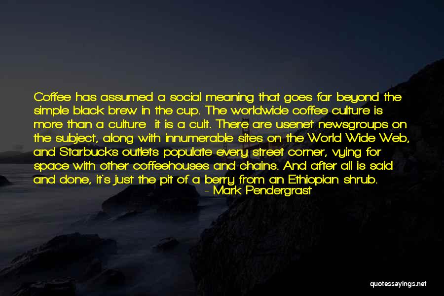 World Wide Web Quotes By Mark Pendergrast World Wide Web Quotes By Mark Pendergrast