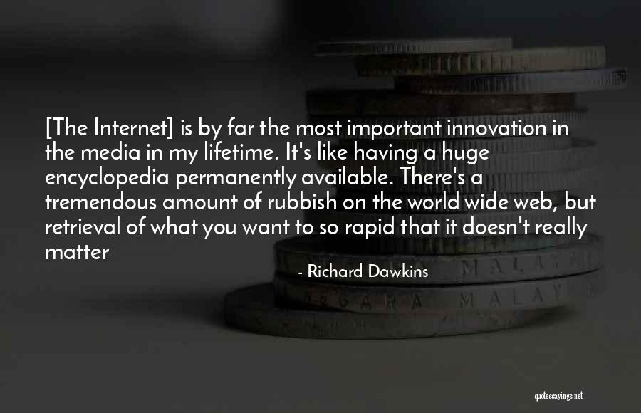 World Wide Web Quotes By Richard Dawkins World Wide Web Quotes By Richard Dawkins