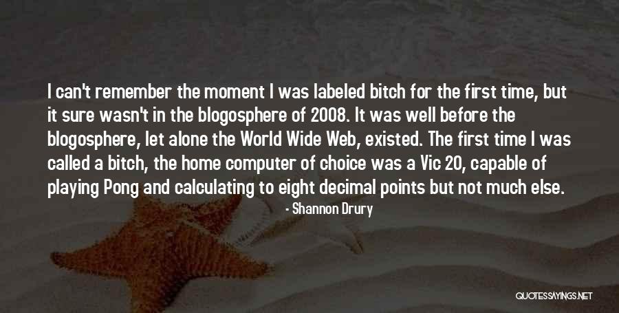 World Wide Web Quotes By Shannon Drury World Wide Web Quotes By Shannon Drury