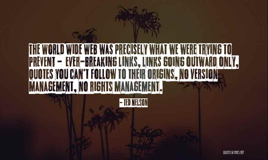 World Wide Web Quotes By Ted Nelson World Wide Web Quotes By Ted Nelson
