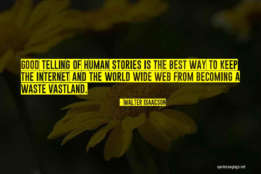 World Wide Web Quotes By Walter Isaacson World Wide Web Quotes By Walter Isaacson