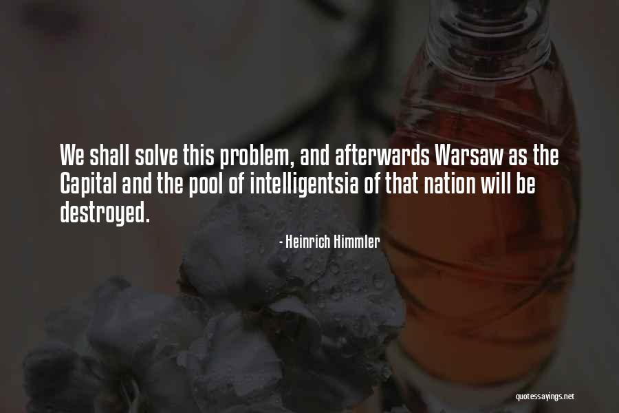 World Will Be Destroyed Quotes By Heinrich Himmler World Will Be Destroyed Quotes By Heinrich Himmler