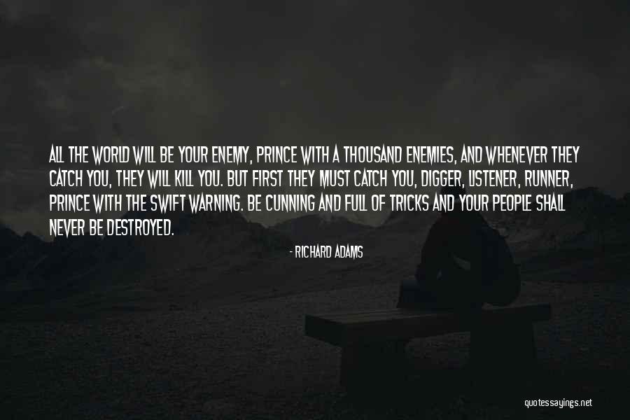 World Will Be Destroyed Quotes By Richard Adams World Will Be Destroyed Quotes By Richard Adams