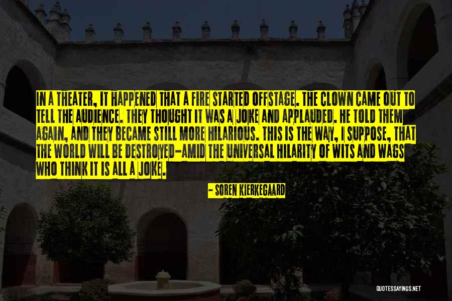 World Will Be Destroyed Quotes By Soren Kierkegaard World Will Be Destroyed Quotes By Soren Kierkegaard