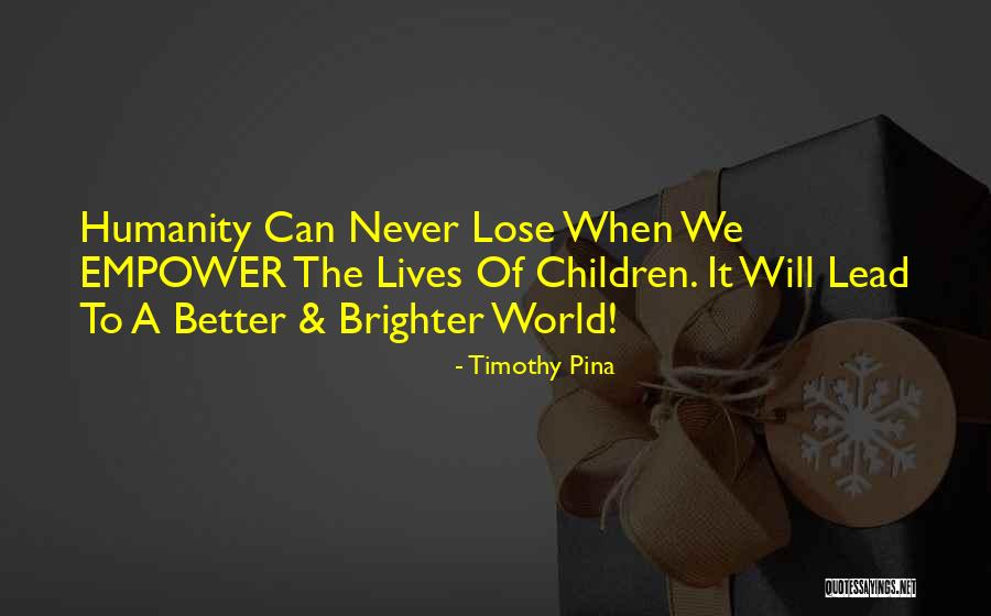World Will Never Quotes By Timothy Pina World Will Never Quotes By Timothy Pina