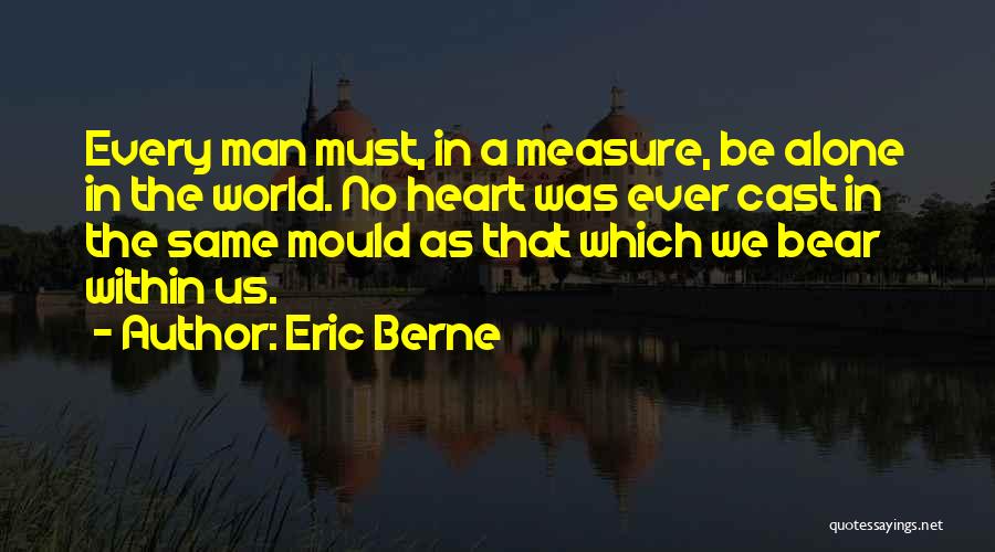 World Within Us Quotes By Eric Berne