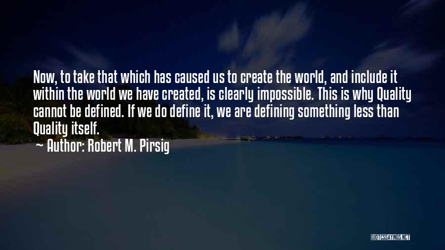 World Within Us Quotes By Robert M. Pirsig