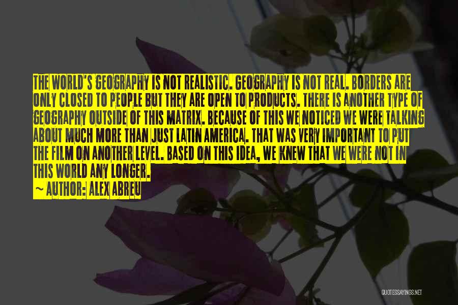 World Without Borders Quotes By Alex Abreu