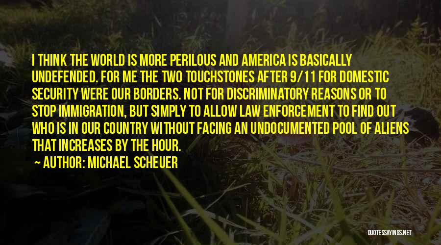 World Without Borders Quotes By Michael Scheuer