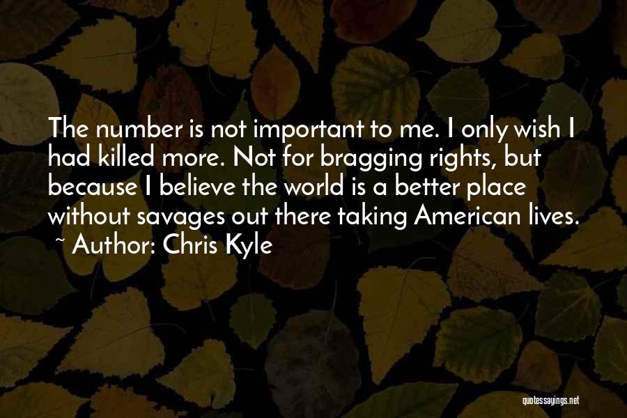 World Without Me Quotes By Chris Kyle