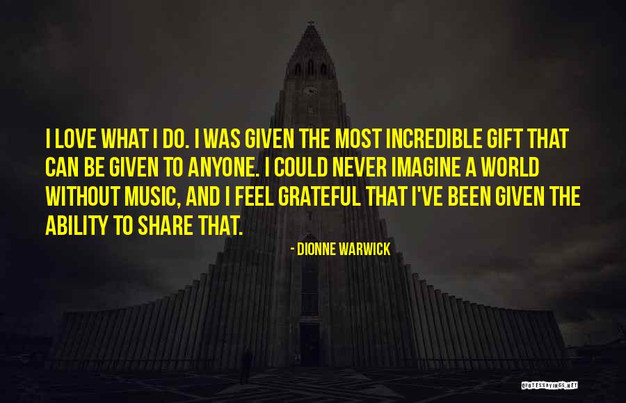 World Without Music Quotes By Dionne Warwick World Without Music Quotes By Dionne Warwick