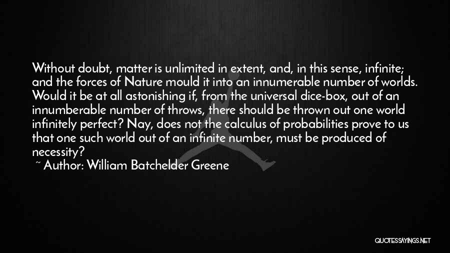 World Without Us Quotes By William Batchelder Greene