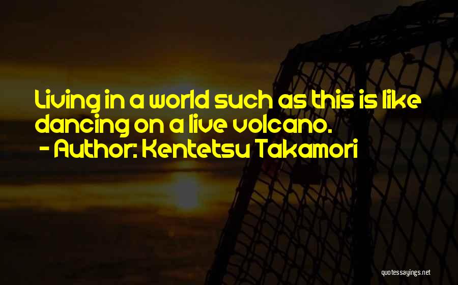 World Would Dancing Quotes By Kentetsu Takamori