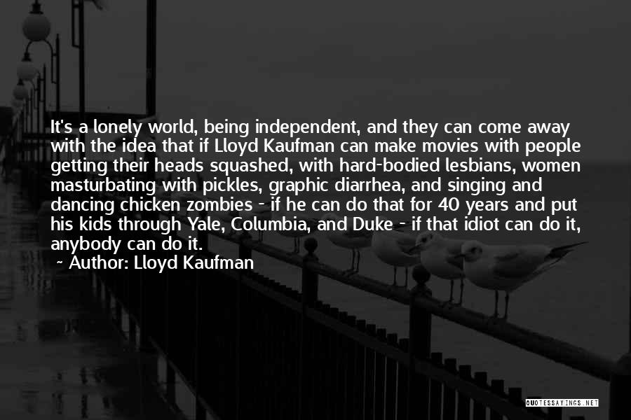 World Would Dancing Quotes By Lloyd Kaufman