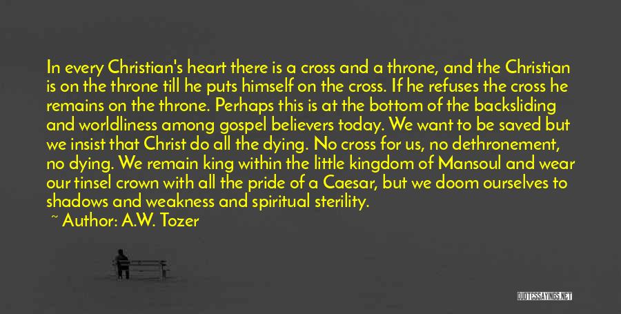 Worldliness Quotes By A.W. Tozer
