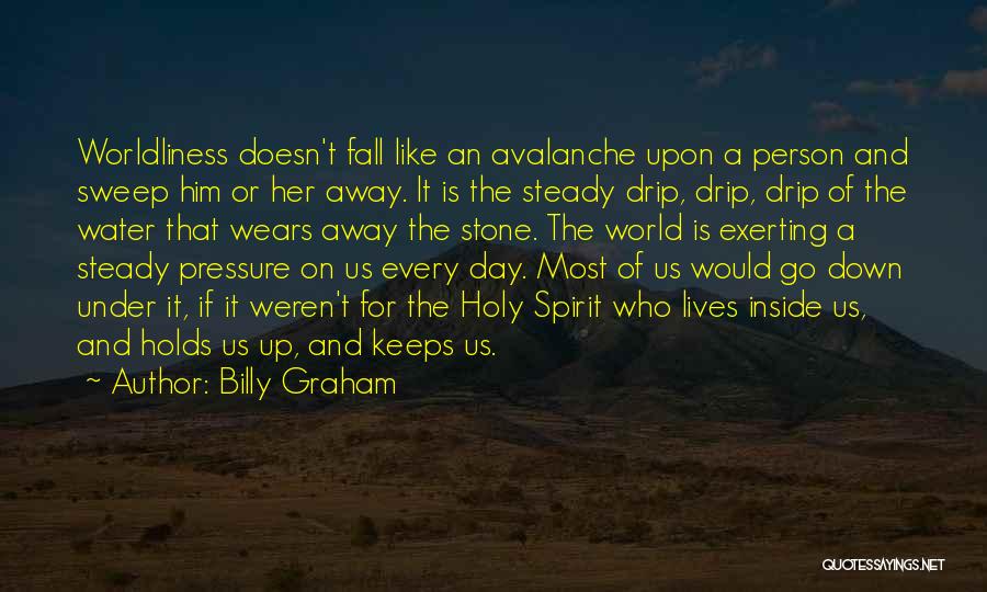 Worldliness Quotes By Billy Graham
