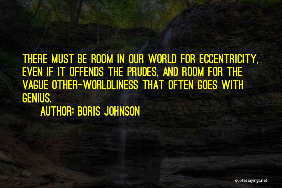 Worldliness Quotes By Boris Johnson