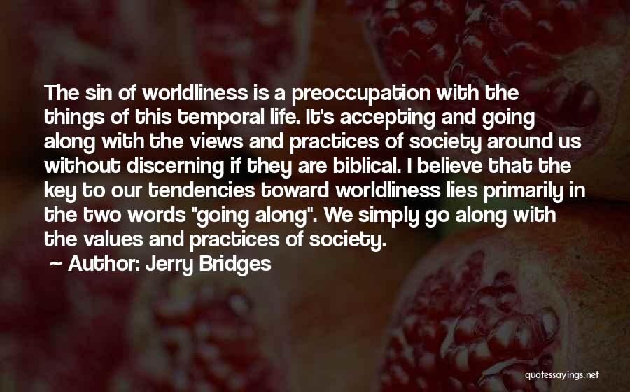 Worldliness Quotes By Jerry Bridges