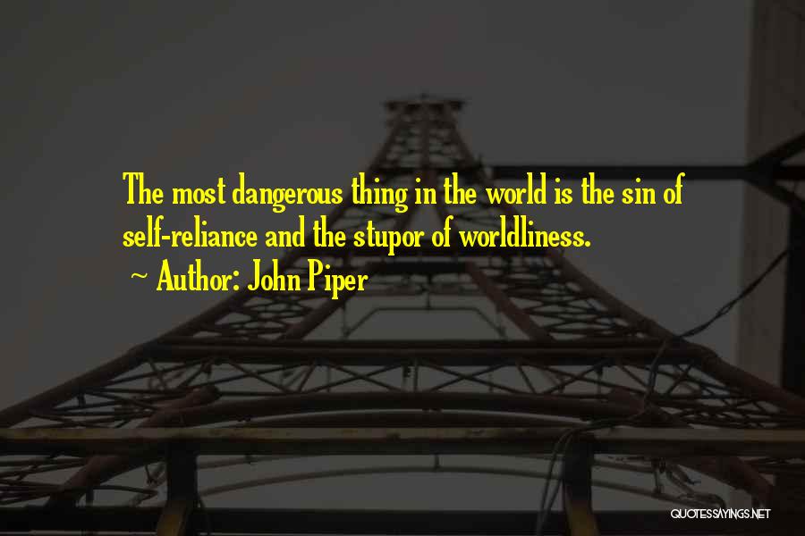 Worldliness Quotes By John Piper