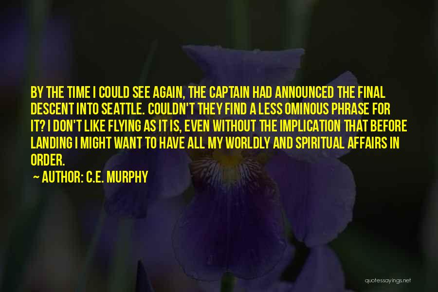 Worldly Affairs Quotes By C.E. Murphy