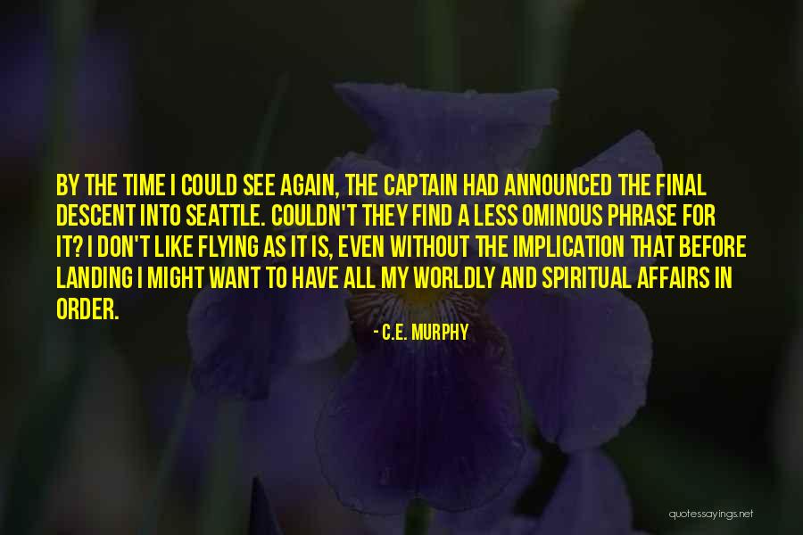 Worldly Affairs Quotes By C.E. Murphy