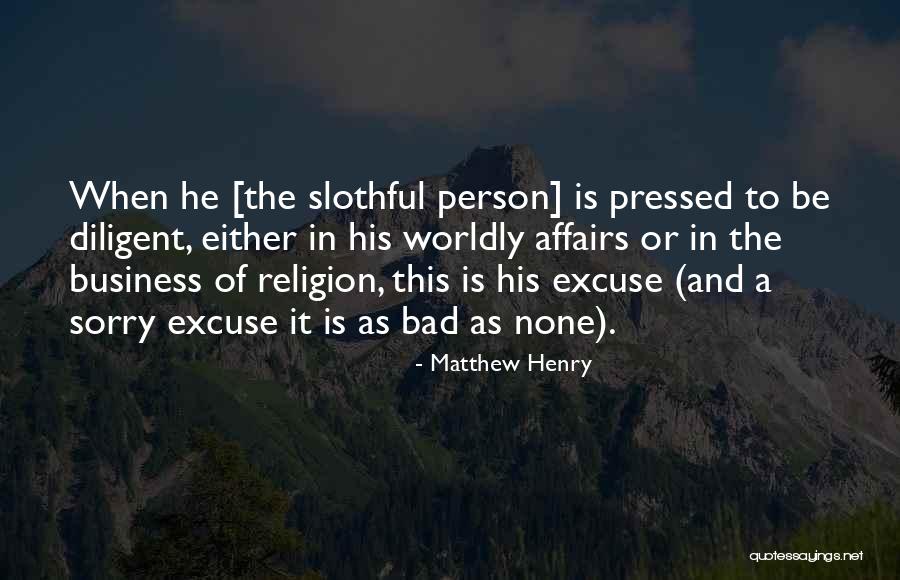 Worldly Affairs Quotes By Matthew Henry