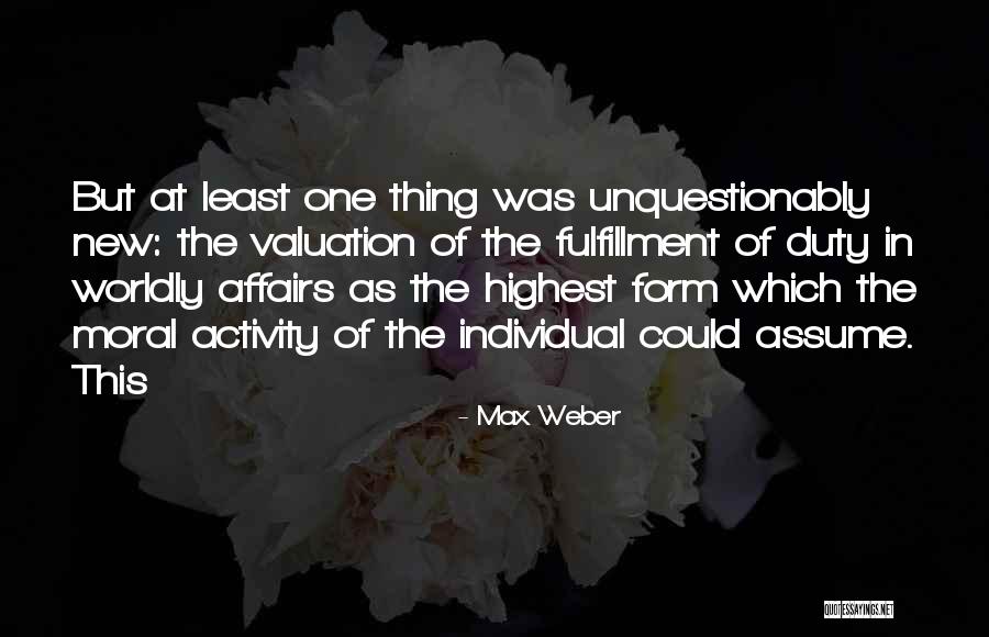 Worldly Affairs Quotes By Max Weber