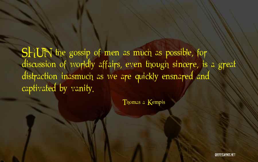 Worldly Affairs Quotes By Thomas A Kempis