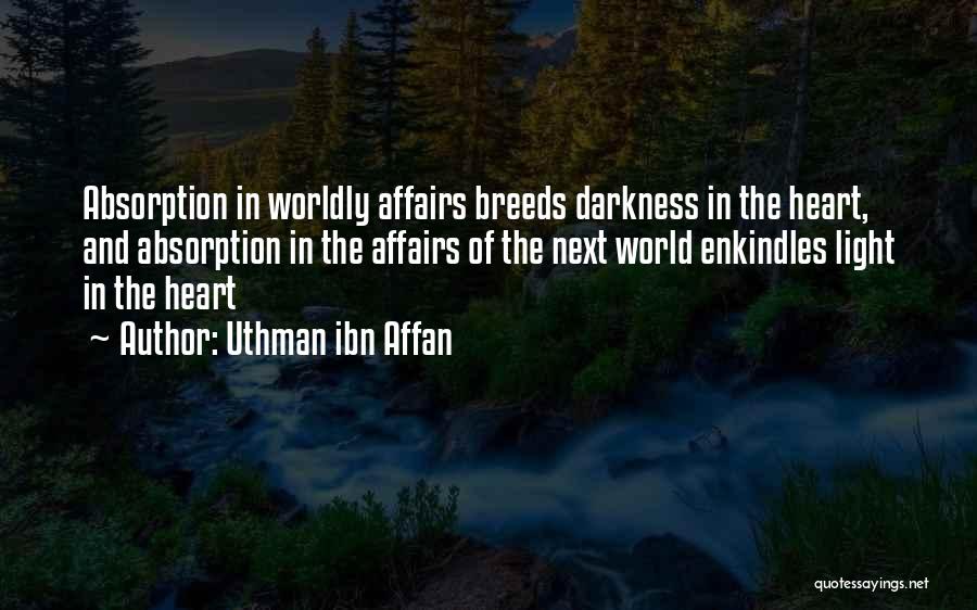 Worldly Affairs Quotes By Uthman Ibn Affan