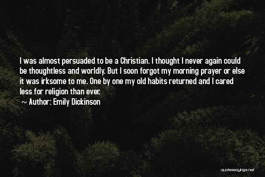 Worldly Christian Quotes By Emily Dickinson