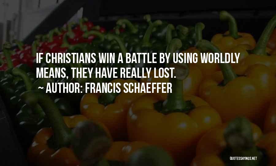 Worldly Christian Quotes By Francis Schaeffer