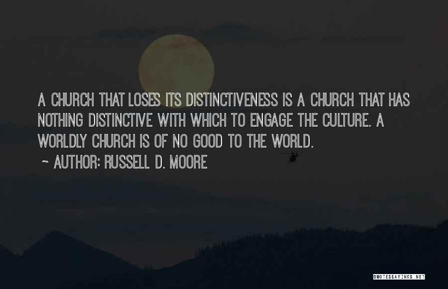 Worldly Church Quotes By Russell D. Moore