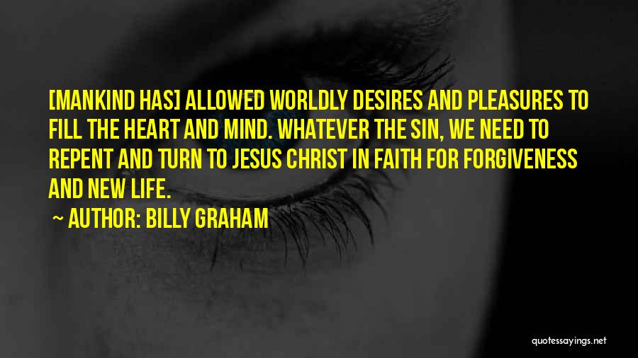 Worldly Desires Quotes By Billy Graham