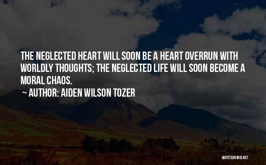 Worldly Life Quotes By Aiden Wilson Tozer