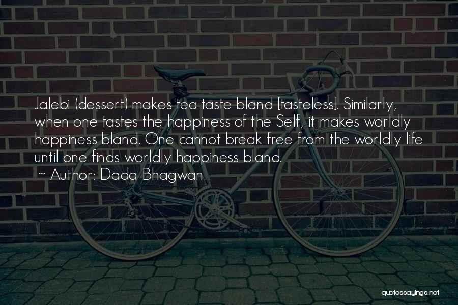 Worldly Life Quotes By Dada Bhagwan