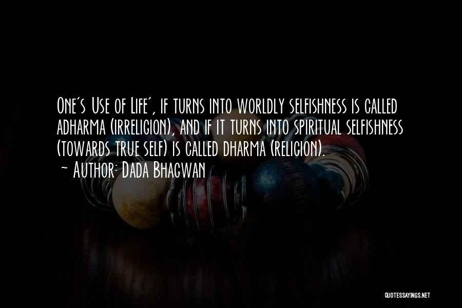 Worldly Life Quotes By Dada Bhagwan