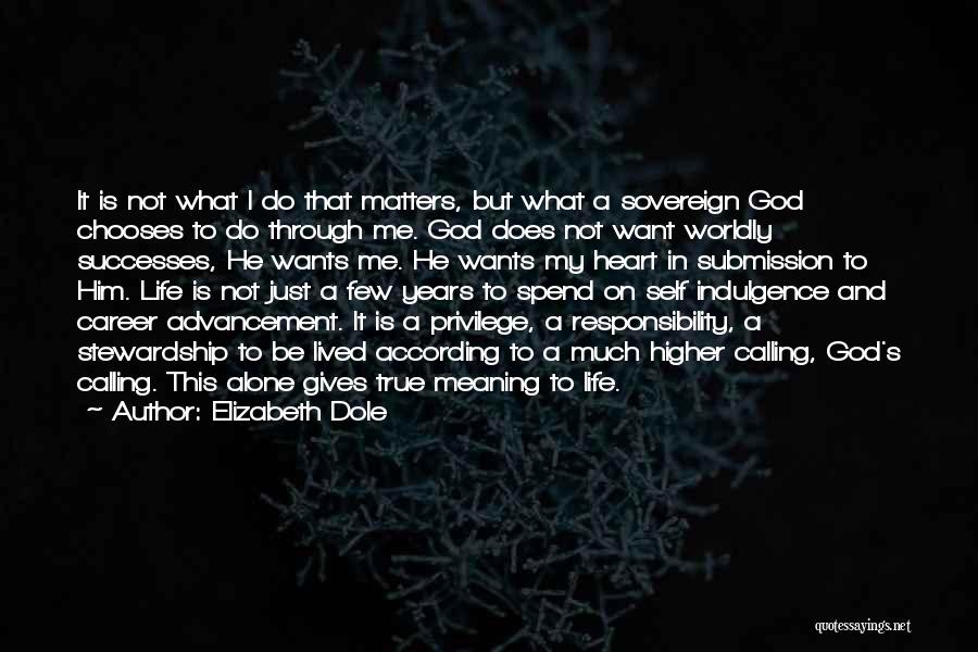 Worldly Life Quotes By Elizabeth Dole