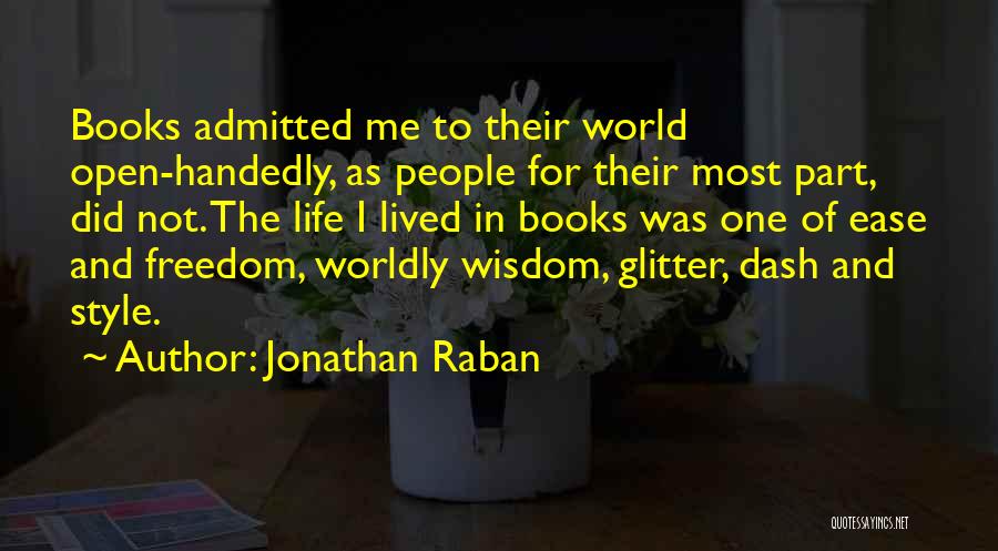 Worldly Life Quotes By Jonathan Raban