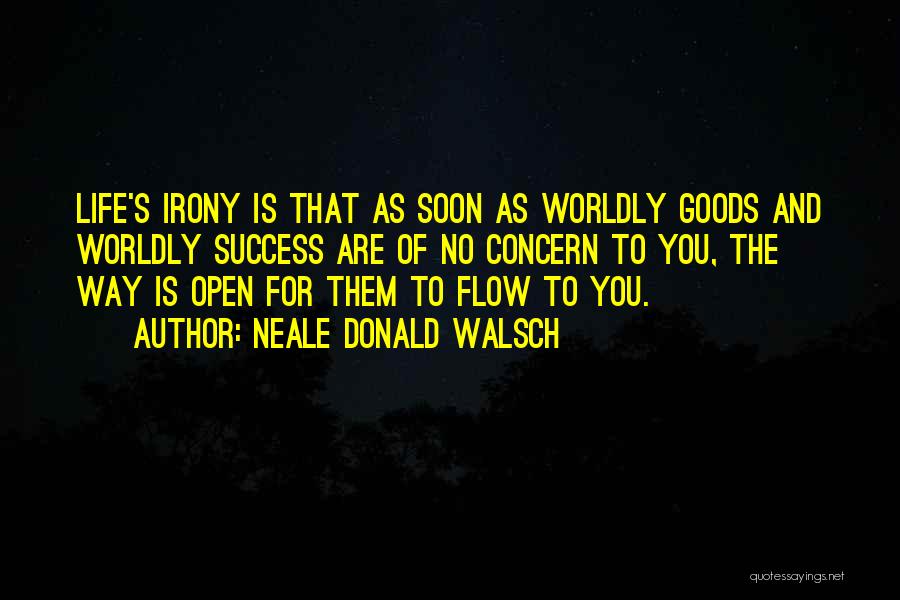 Worldly Life Quotes By Neale Donald Walsch