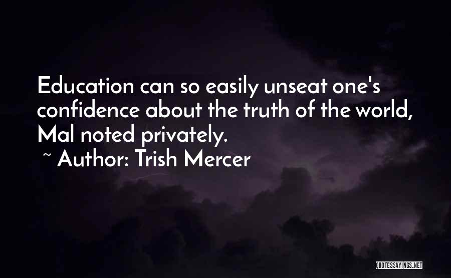 Worldly Life Quotes By Trish Mercer