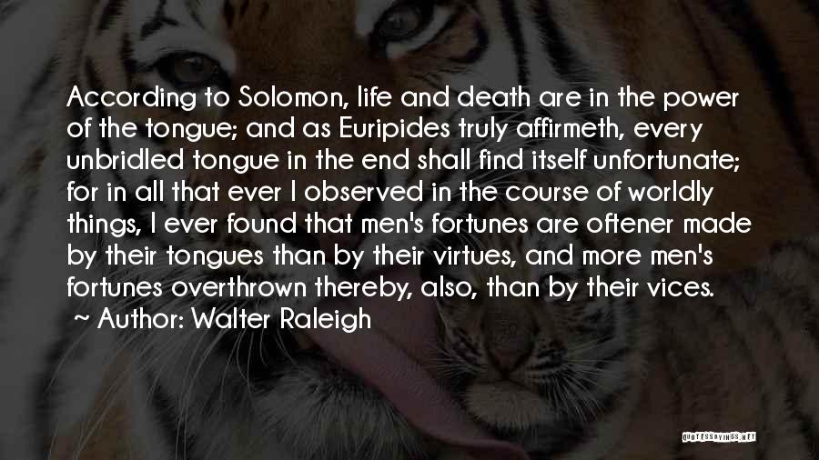 Worldly Life Quotes By Walter Raleigh