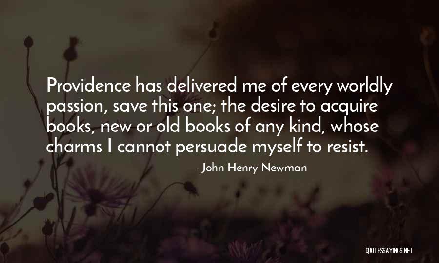 Worldly Love Quotes By John Henry Newman Worldly Love Quotes By John Henry Newman