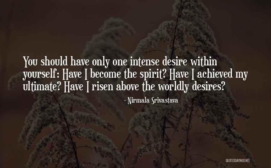 Worldly Love Quotes By Nirmala Srivastava Worldly Love Quotes By Nirmala Srivastava