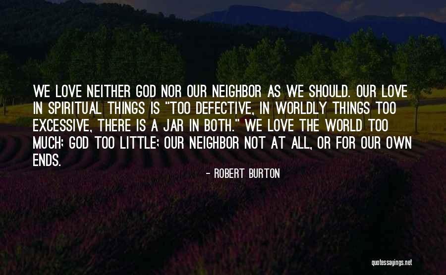 Worldly Love Quotes By Robert Burton Worldly Love Quotes By Robert Burton