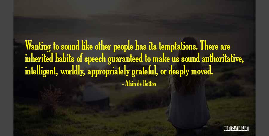 Worldly People Quotes By Alain De Botton Worldly People Quotes By Alain De Botton